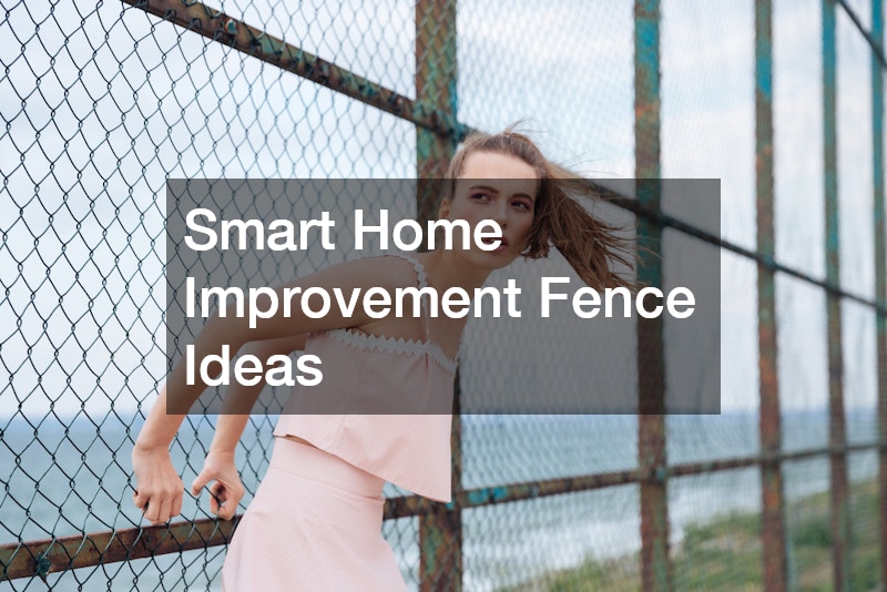 Smart Home Improvement Fence Ideas to Boost Privacy and Curb Appeal